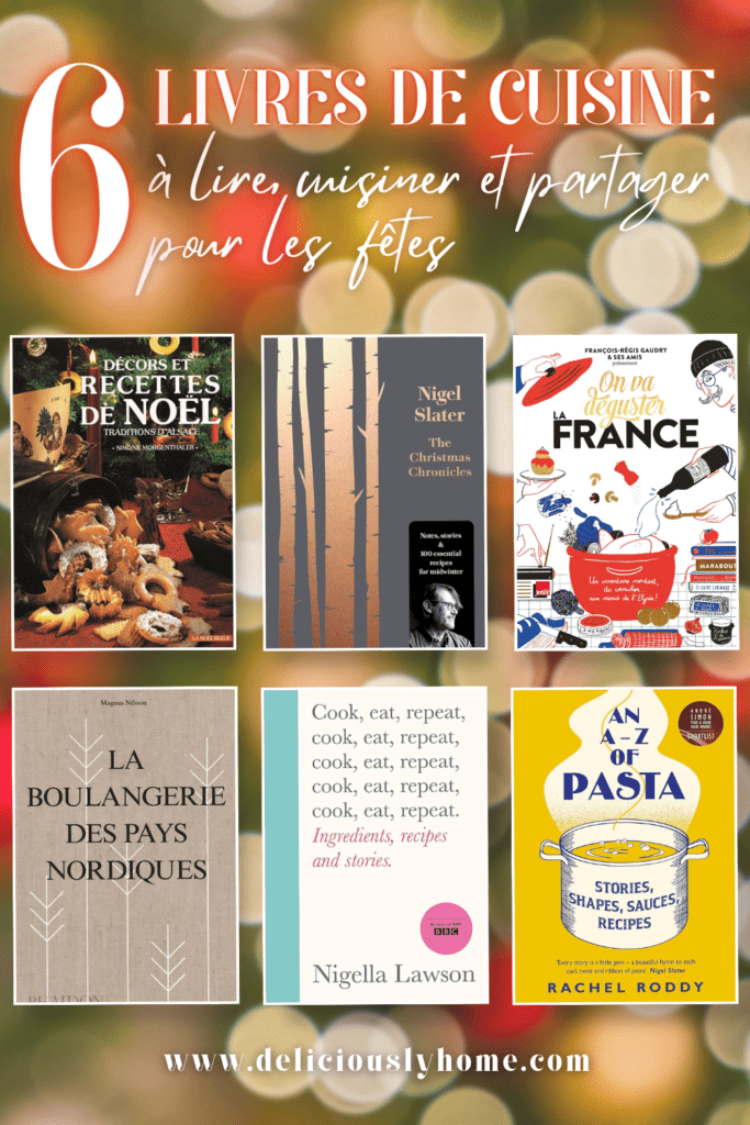 Pin Sélection Nos envies de lire – Décembre 2024, Deliciously Home, six livres pour inspirer, cuisiner et se régaler pendant les fêtes.