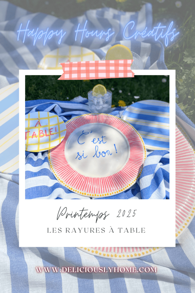 rayures assiettes printemps deliciouslyhome pin Pin 'Happy Hours Créatifs' par Deliciously Home – vaisselle à rayures colorées, ambiance printanière et message 'Les rayures à table - Printemps 2025