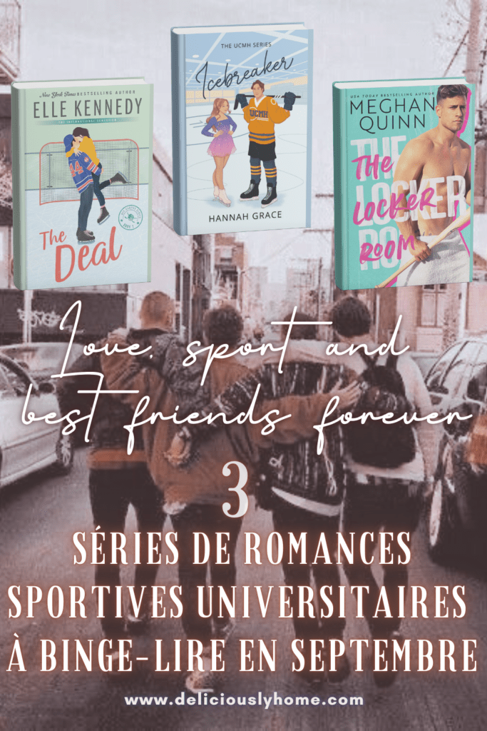 Book Club Deliciously Home : en septembre, retour sur le campus avec 3 romances sportives universitaires, entre amour, amitié et bandes de personnages qu’on adore suivre.
