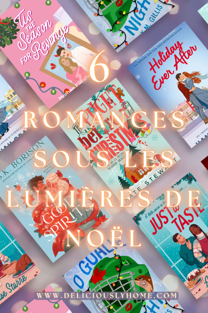 Romances de fin d’année : 6 lectures sous les lumières de Noël — la sélection hivernale du DH Book Club, pensée pour faire entrer la lumière. Couvertures des six romances de fin d’année sélectionnées par le blog Deliciously Home, mises en valeur sous des lumières de Noël scintillantes.