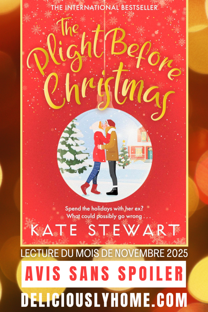 the plight before christmas review deliciouslyhome pin The Plight Before Christmas de Kate Stewart Romance de fin d’année, ambiance familiale, seconde chance, émotions justes et lumière hivernale. Review sans spoiler à découvrir sur DeliciouslyHome.com Idéal pour une pile à lire de novembre/décembre ✨ #holidayreads #christmasromance #pilealire #deliciouslyhome #bookclubpicks