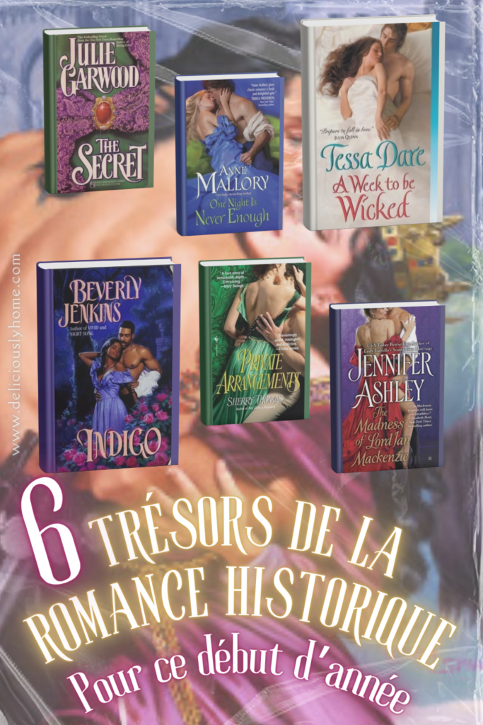6 tresors de romance historique deliciouslyhome pin3 Sélection de six romances historiques emblématiques en backlist proposée par Deliciously Home : A Week to Be Wicked (Tessa Dare), Indigo (Beverly Jenkins), Private Arrangements (Sherry Thomas), One Night Is Never Enough (Anne Mallory), The Secret (Julie Garwood), et The Madness of Lord Ian Mackenzie (Jennifer Ashley).