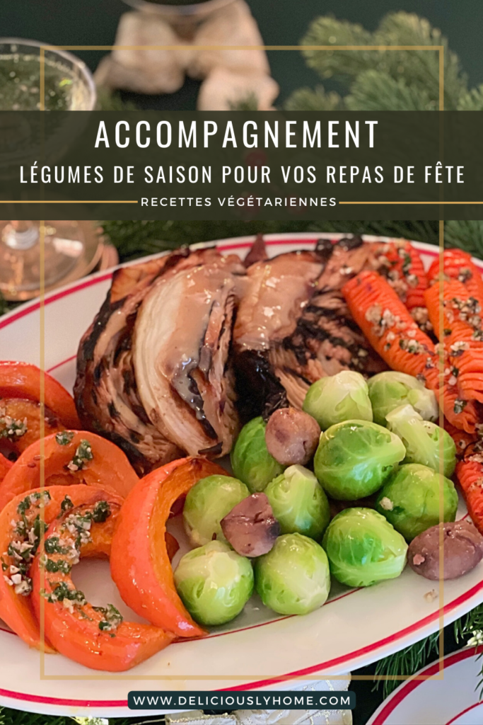 Menu de légumes de saison pour les fêtes, avec chou hispi, carottes, courge et choux de Bruxelles, une assiette végétarienne festive proposée sur le blog Deliciously Home.