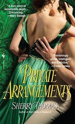 private arrangements sherry thomas Couverture de « Private Arrangements » de Sherry Thomas, roman choisi dans la sélection Deliciously Home dédiée aux backlist historical romances pour janvier–février.