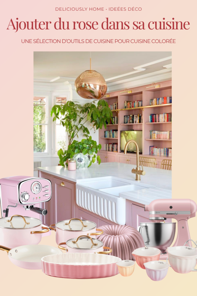 ajouter rose cuisine selection objets - Deliciously Home