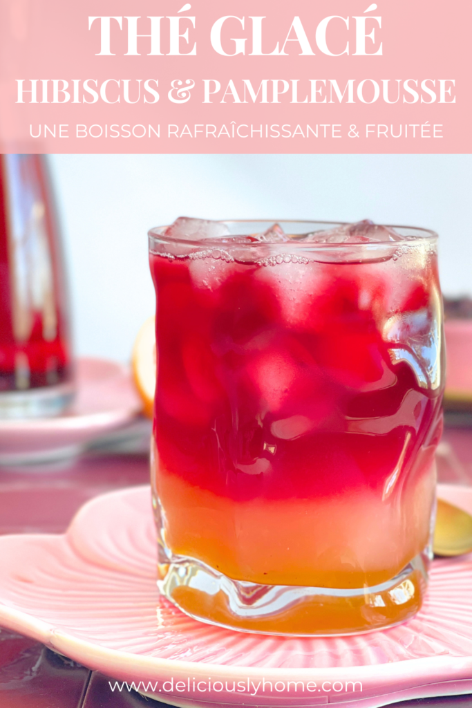 thé glacé hibiscus pamplemousse rose, fruité et rafraîchissant pour l’été. Retrouvez la recette sur Deliciously Home.