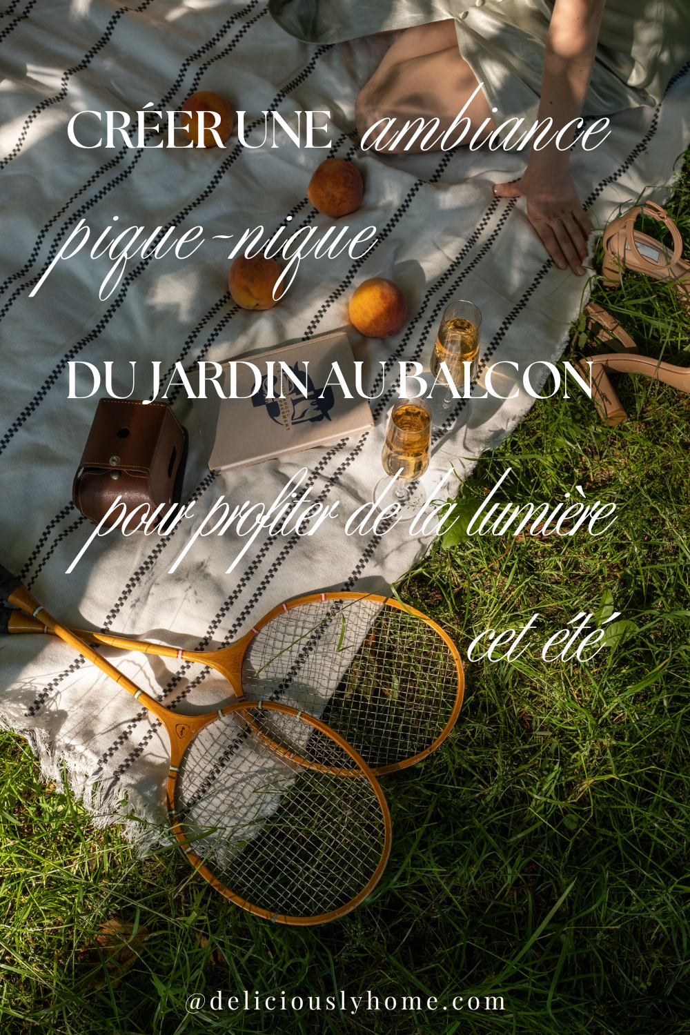 Idées pour créer une ambiance pique-nique du jardin au balcon, et montrer qu’il est possible de romantiser l’été même chez soi. À découvrir avec Deliciously Home